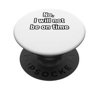 Always Late Sarcastic Quote, Funny Adulting Introvert Humor PopSockets Adhesive PopGrip