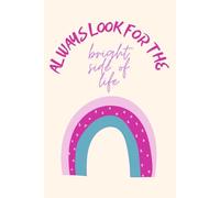 Always look for the bright side of life: Daily Planner, Habit Tracker and Self Growth Workbook for Building Better Habits, Productivity and Positive Mindset
