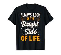Always Look On The Bright Side Of Life Positivity T-Shirt
