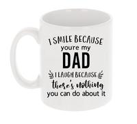 Always Looking Good Coffee Mug Gift for Dad - Printed Ceramic Mug 11oz - Funny I Smile Because You're My Dad I Laugh Because There's Nothing You Can Do About It Keepsake