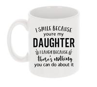 Always Looking Good Coffee Mug Gift for Daughter - Printed Ceramic Mug 11oz - Funny I Smile Because You're My Daughter I Laugh Because There's Nothing You Can Do About It Keepsake