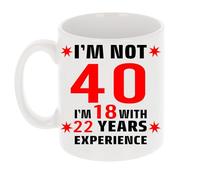 Always Looking Good I'm Not 40 I'm 18 with Experience Funny 40th Birthday Mug Gift for Forty Year Old 11oz Tea Cup 40th Birthday Gifts for Women or Men Funny Novelty Mug for Best Friend