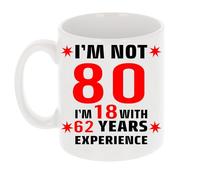 Always Looking Good I'm Not 80 I'm 18 with Experience Funny 80th Birthday Mug Gift for Eighty Year Old 11oz Tea Cup 80th Birthday Gifts for Women or Men Funny Novelty Mug for Best Friend