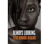 Always Looking: Titus Brooks Heagins