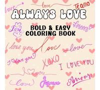 Always Love: Bold and Easy Coloring Book (Jasmine Coloring Book Collection : Bold and Easy)