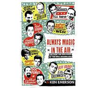 ALWAYS MAGIC IN THE AIR: The Bomp and Brilliance of the Brill Building Era