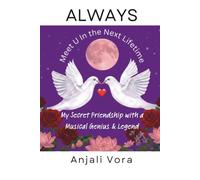 ALWAYS Meet U in the Next Lifetime: My Secret Friendship with a Musical Genius & Legend