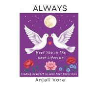 ALWAYS: Meet You in the Next Lifetime - Finding Comfort in Love that Never Dies