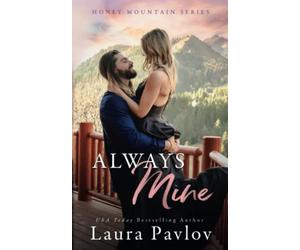 Always Mine: A Small Town Friends-To-Lovers Romance (Honey Mountain Series)