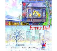 Always Mom, Forever Dad