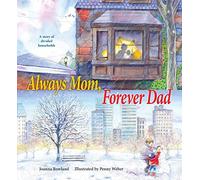 Always Mom, Forever Dad