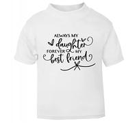 Always My Daughter Forever My Best Friend Statement [BBY5] Short Sleeve Cotton Toddler t Shirt, 1-2 Years, White