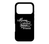 Always My Mother Forever My Friend Mom Quote Case for iPhone 17 Pro