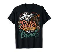 Always My Sister Forever My Friend Quote Art T-Shirt