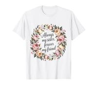Always My Sister Forever My Friend Quote T-Shirt