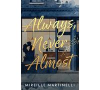 Always, Never Almost: Second Chance Romance, Single Dad, Family Drama, Ex-drama, Slow Burn, Emotional (Fragments of Love)