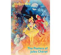 Always New: The Posters of Jules Chéret