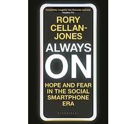 Always On: Hope and Fear in the Social Smartphone Era
