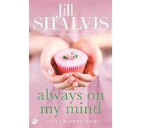 Always On My Mind: Another enchanting book from Jill Shalvis! (Lucky Harbor)