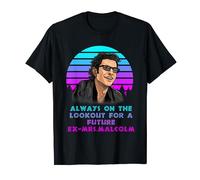 Always On The Lookout For A Future Ex-Mrs.Malcolm Quote T-Shirt