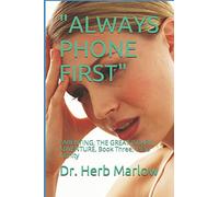 "ALWAYS PHONE FIRST": PARENTING, THE GREAT (SCARY) ADVENTURE, Book Three, 19 to Infinity: 3