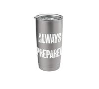 Always Prepared Military Style Mindset Typography Graphic Stainless Steel Insulated Tumbler