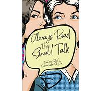 ALWAYS READ THE SMALL TALK: 1 (The Suburban Adventures of Angie and Beth)