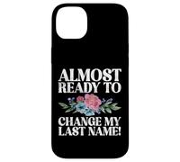 Always ready to change my last Name Fiance Case for iPhone 14 Plus
