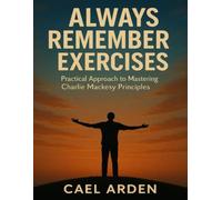 Always Remember Exercises: Practical Approach to Mastering Charlie Mackesy Principles