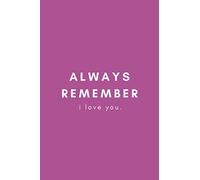 Always Remember I Love You: Leaving and Moving Away Notebook Journal