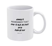 Always Remember that God is Our Refuge and Salvation Coffee Mug Ceramic Mug Funny Birthday Mug 11oz Coffee Mug Tea Cup White