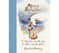 Always Remember: The Boy, the Mole, the Fox, the Horse and the Storm, New from Charlie Mackesy