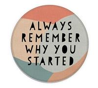Always Remember Why You Started Positive Affirmations Waterproof Small Round Mouse Pad,7.9 x 7.9 Inch Non-Slip Rubber Base Decorative Mousepad for Dorm Office Home Desk Decor,Girls Teens Gifts(529)