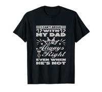 Always Right Dad Humor Quote - Funny Father Statement T-Shirt