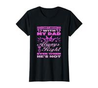Always Right Dad Humor Quote - Funny Father Statement T-Shirt