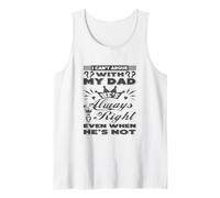 Always Right Dad Humor Quote - Funny Father Statement Tank Top