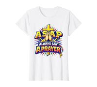 Always Say A Prayer ASAP Christian Catholic Prayer Value Graphic T-Shirt, Women, White, S