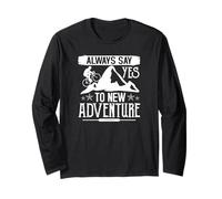 Always Say Yes Adventure Mountain Biking Quote Long Sleeve T-Shirt