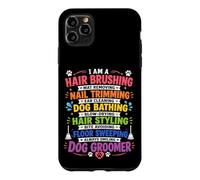 Always Smiling Dog Groomer Life Case for iPhone 11 Pro Max