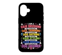 Always Smiling Dog Groomer Life Case for iPhone 16