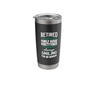 Always Smiling Retired Family Nurse Practitioner Stainless Steel Insulated Tumbler