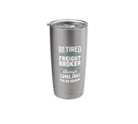 Always Smiling Retired Freight Broker Stainless Steel Insulated Tumbler