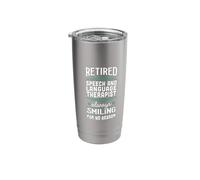Always Smiling Retired Speech and Language Therapist Stainless Steel Insulated Tumbler