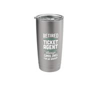 Always Smiling Retired Ticket Agent Stainless Steel Insulated Tumbler