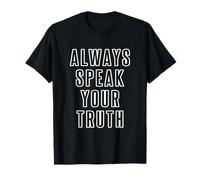 Always Speak Your Truth T-Shirt Women Girls Men Him Her T-Shirt