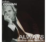 John Cowan – Always Take Me Back – CD