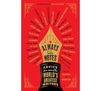 Always Take Notes: Advice from some of the world's greatest writers
