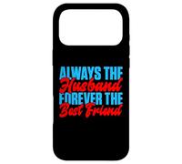 Always the Husband forever the best Friend Husband Case for iPhone 17 Pro Max