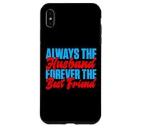 Always the Husband forever the best Friend Husband Case for iPhone XS Max