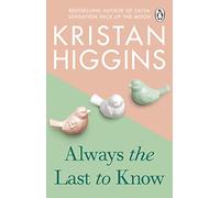 Always the Last to Know: A heartbreaking and uplifting story from the bestselling author of TikTok sensation Pack up the Moon